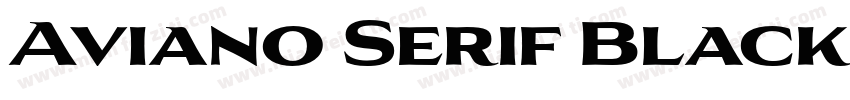 Aviano Serif Black字体转换
